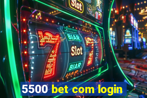 5500 bet com login